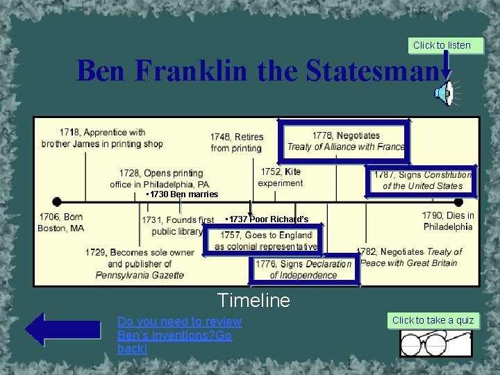 Click to listen Ben Franklin the Statesman • 1730 Ben marries • • •
