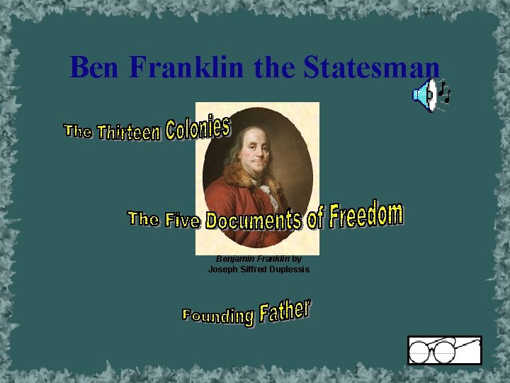 Ben Franklin the Statesman Benjamin Franklin by Joseph Siffred Duplessis 