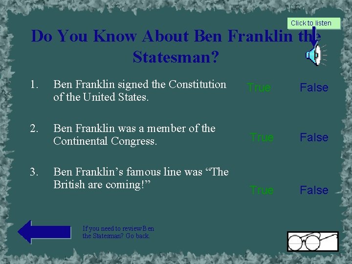 Click to listen Do You Know About Ben Franklin the Statesman? 1. Ben Franklin