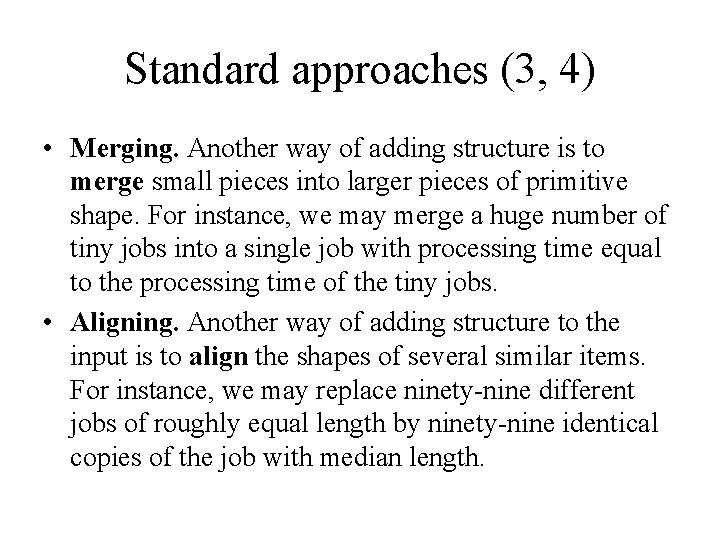 Standard approaches (3, 4) • Merging. Another way of adding structure is to merge