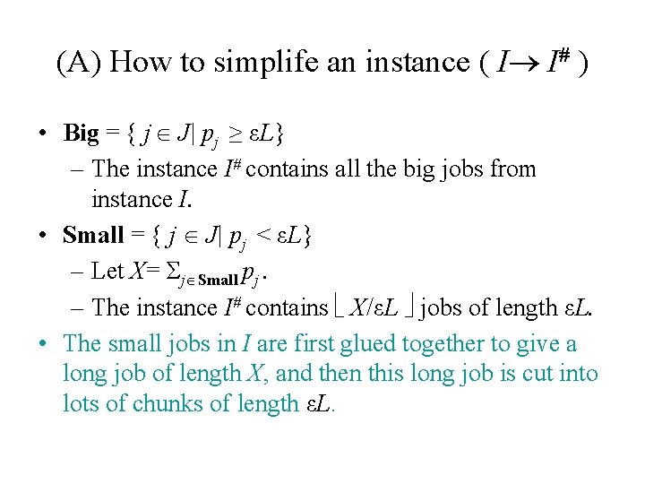 (A) How to simplife an instance ( I I# ) • Big = {