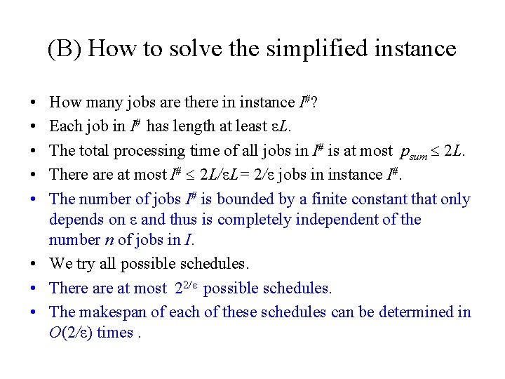 (B) How to solve the simplified instance • • • How many jobs are