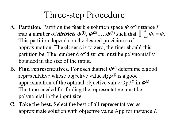 Three-step Procedure A. Partition the feasible solution space Φ of instance I into a