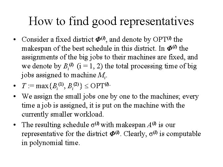 How to find good representatives • Consider a fixed district Φ(l), and denote by