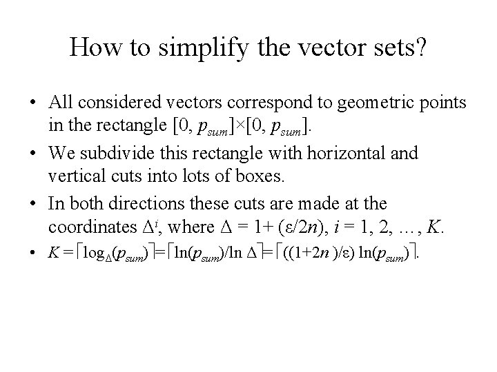 How to simplify the vector sets? • All considered vectors correspond to geometric points