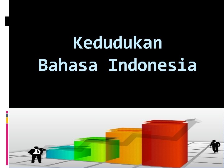Kedudukan Bahasa Indonesia 