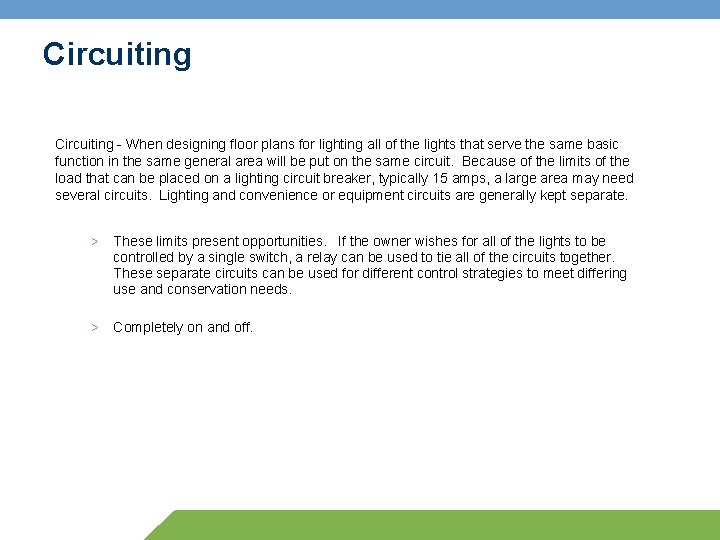 Circuiting - When designing floor plans for lighting all of the lights that serve