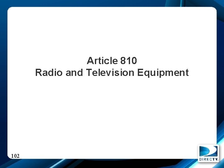 Article 810 Radio and Television Equipment 102 