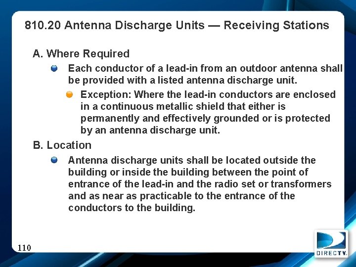 810. 20 Antenna Discharge Units — Receiving Stations A. Where Required Each conductor of