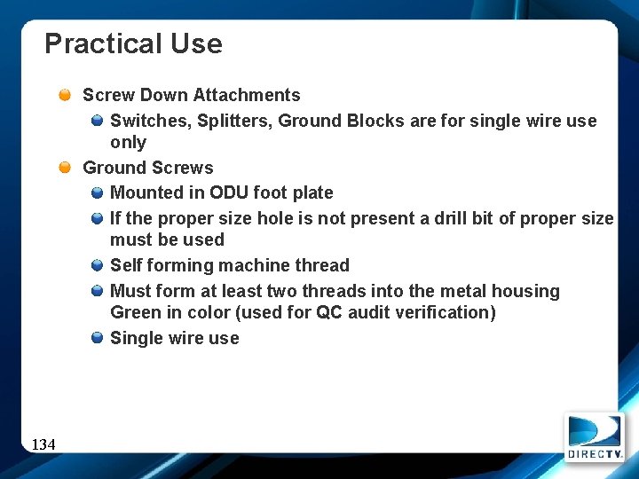 Practical Use Screw Down Attachments Switches, Splitters, Ground Blocks are for single wire use