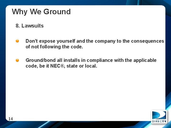 Why We Ground 8. Lawsuits Don’t expose yourself and the company to the consequences