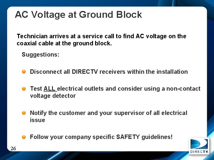 AC Voltage at Ground Block Technician arrives at a service call to find AC