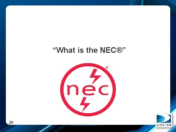 “What is the NEC®” 29 