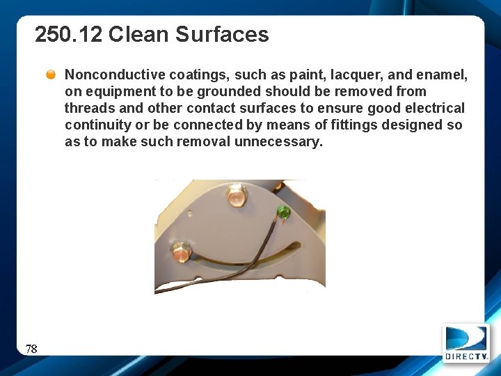 250. 12 Clean Surfaces Nonconductive coatings, such as paint, lacquer, and enamel, on equipment