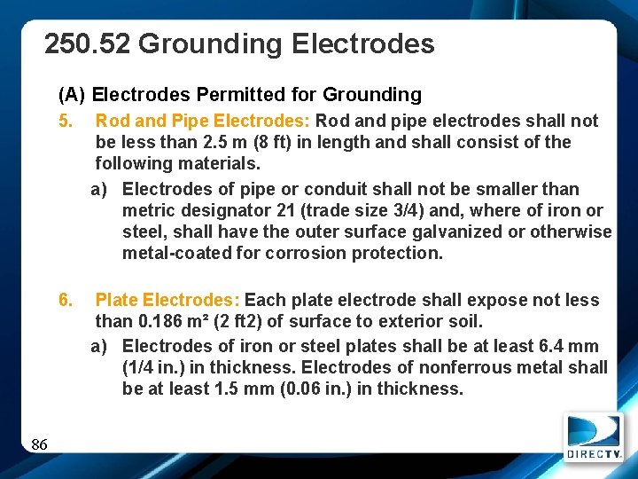 250. 52 Grounding Electrodes (A) Electrodes Permitted for Grounding 86 5. Rod and Pipe