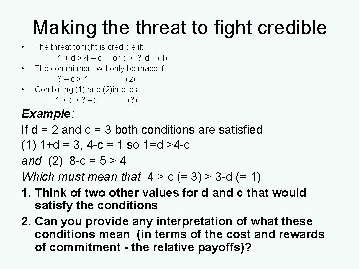 Making the threat to fight credible • • • The threat to fight is