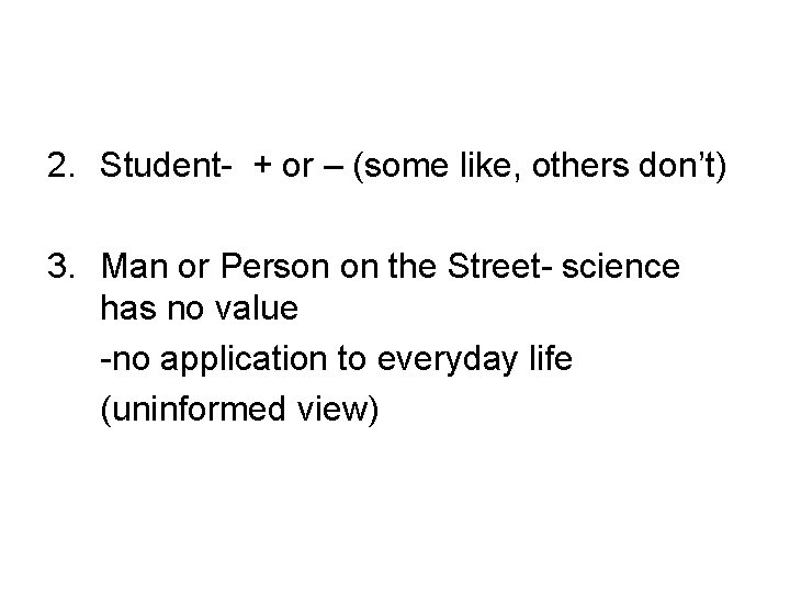2. Student- + or – (some like, others don’t) 3. Man or Person on