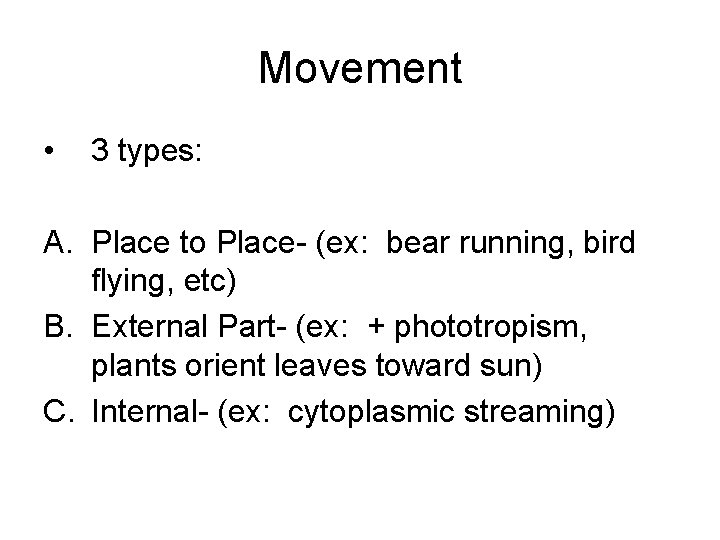 Movement • 3 types: A. Place to Place- (ex: bear running, bird flying, etc)