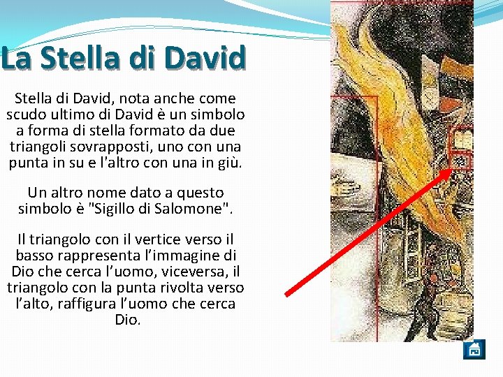 La Stella di David, nota anche come scudo ultimo di David è un simbolo