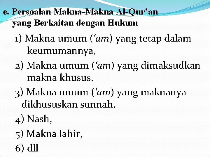 e. Persoalan Makna-Makna Al-Qur’an yang Berkaitan dengan Hukum 1) Makna umum (‘am) yang tetap