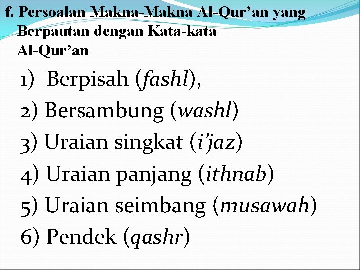 f. Persoalan Makna-Makna Al-Qur’an yang Berpautan dengan Kata-kata Al-Qur’an 1) Berpisah (fashl), 2) Bersambung