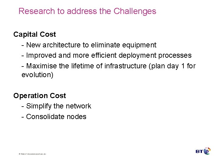 Research to address the Challenges Capital Cost - New architecture to eliminate equipment -