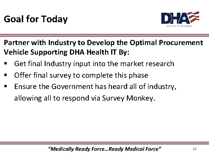Goal for Today Partner with Industry to Develop the Optimal Procurement Vehicle Supporting DHA
