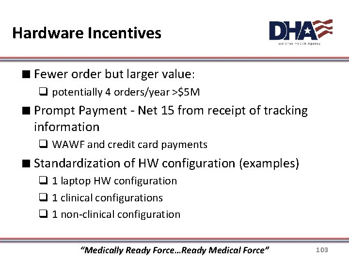Hardware Incentives ∎ Fewer order but larger value: q potentially 4 orders/year >$5 M
