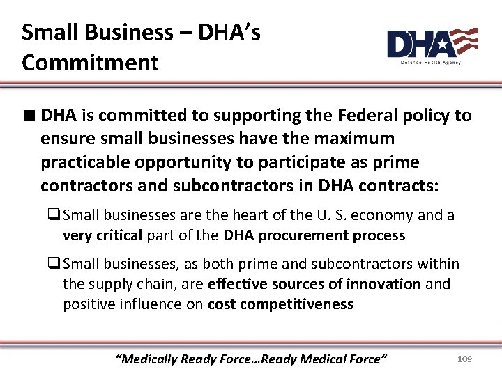 Small Business – DHA’s Commitment ∎ DHA is committed to supporting the Federal policy