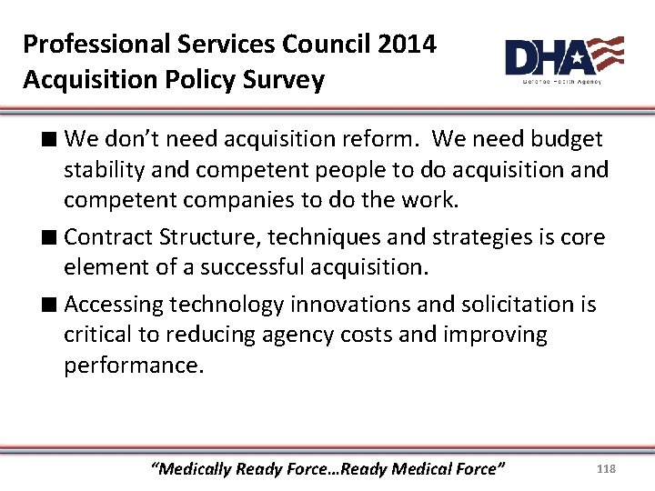 Professional Services Council 2014 Acquisition Policy Survey ∎ We don’t need acquisition reform. We