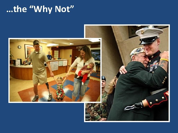 …the “Why Not” 
