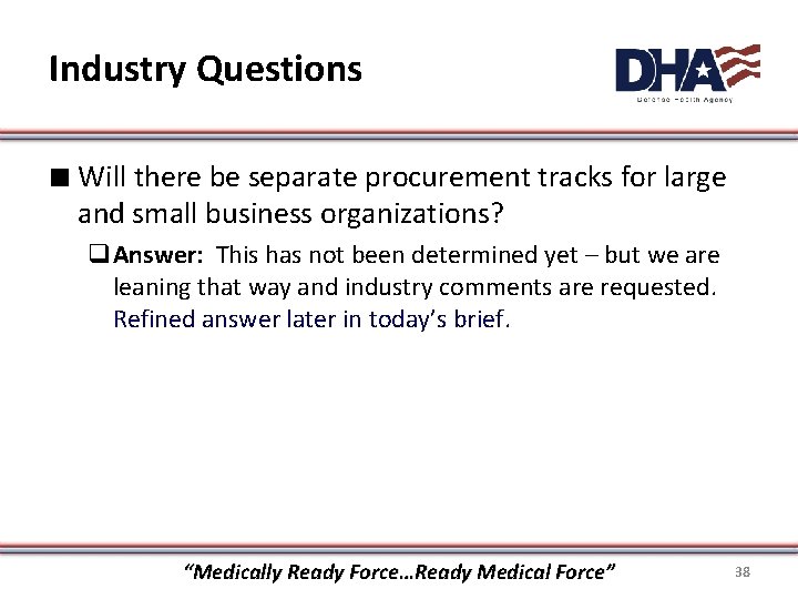 Industry Questions ∎ Will there be separate procurement tracks for large and small business