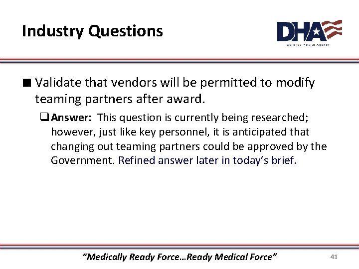 Industry Questions ∎ Validate that vendors will be permitted to modify teaming partners after