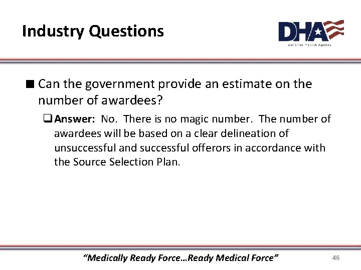 Industry Questions ∎ Can the government provide an estimate on the number of awardees?