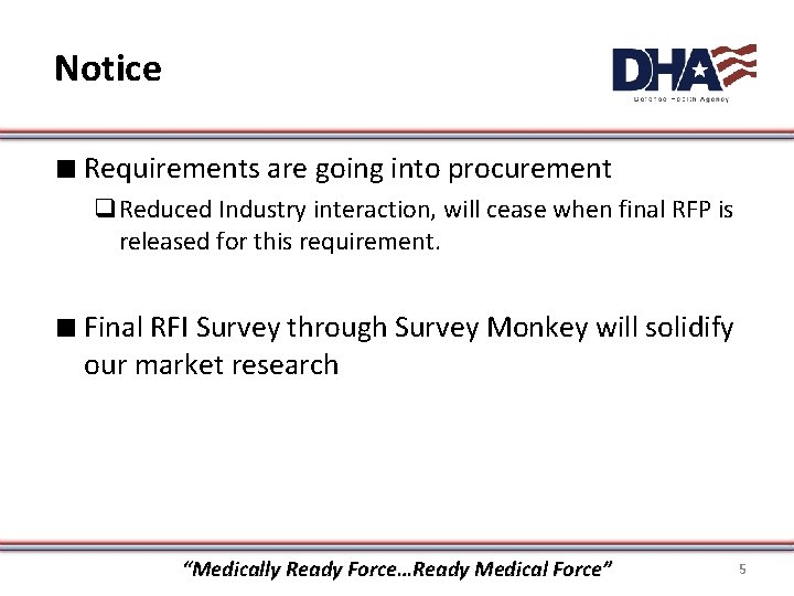 Notice ∎ Requirements are going into procurement q. Reduced Industry interaction, will cease when