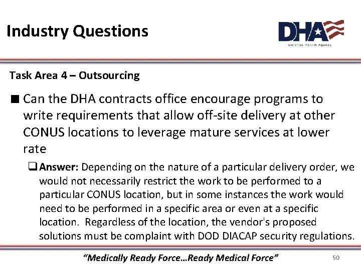 Industry Questions Task Area 4 – Outsourcing ∎ Can the DHA contracts office encourage