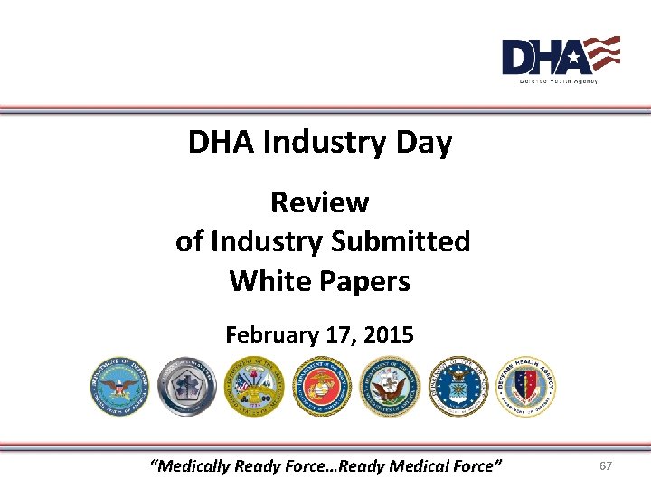 DHA Industry Day Review of Industry Submitted White Papers February 17, 2015 “Medically Ready