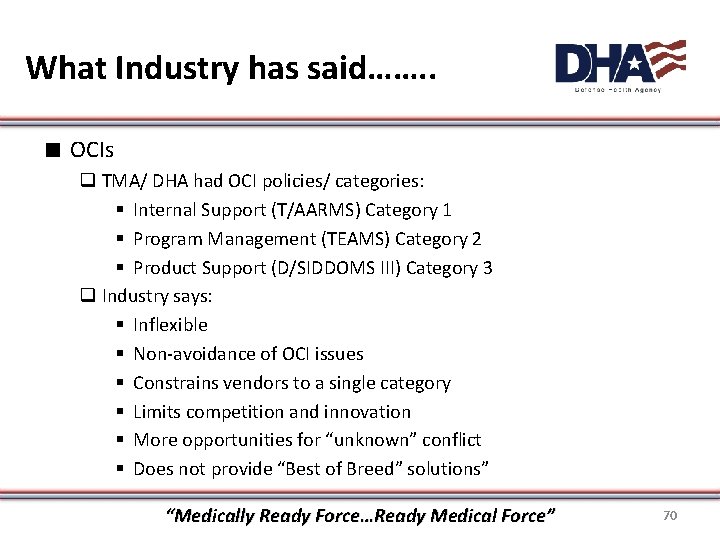 What Industry has said……. . ∎ OCIs q TMA/ DHA had OCI policies/ categories: