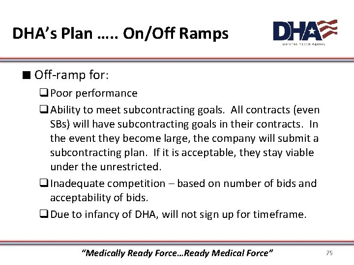DHA’s Plan …. . On/Off Ramps ∎ Off-ramp for: q. Poor performance q. Ability