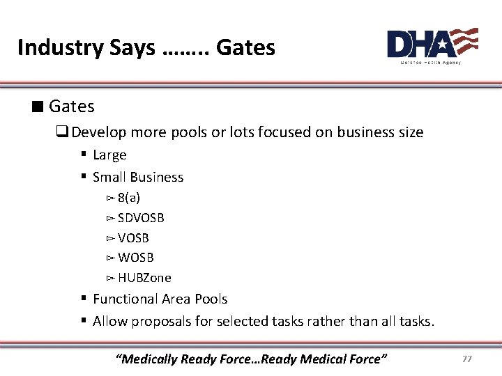 Industry Says ……. . Gates ∎ Gates q. Develop more pools or lots focused