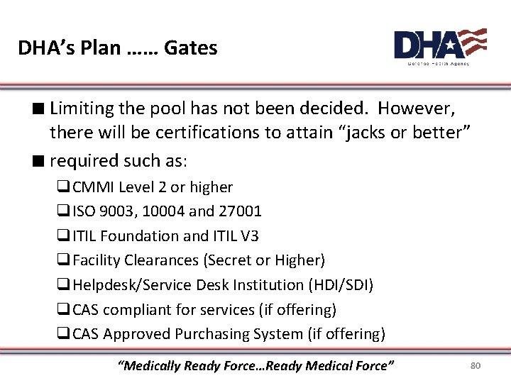 DHA’s Plan …… Gates ∎ Limiting the pool has not been decided. However, there