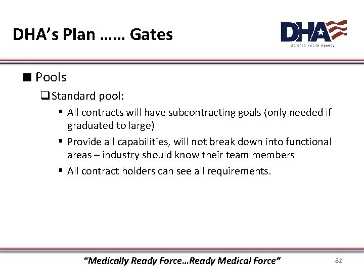 DHA’s Plan …… Gates ∎ Pools q. Standard pool: § All contracts will have