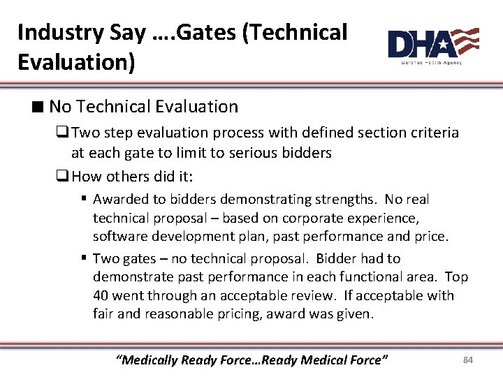 Industry Say …. Gates (Technical Evaluation) ∎ No Technical Evaluation q. Two step evaluation