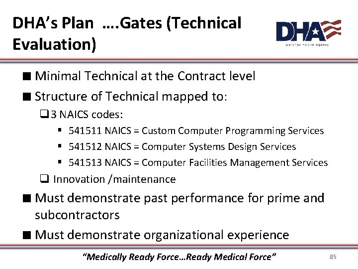 DHA’s Plan …. Gates (Technical Evaluation) ∎ Minimal Technical at the Contract level ∎