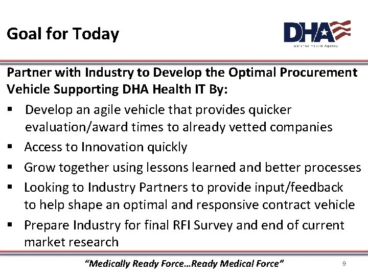 Goal for Today Partner with Industry to Develop the Optimal Procurement Vehicle Supporting DHA