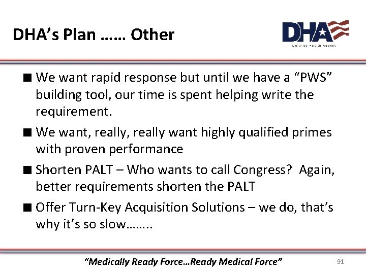 DHA’s Plan …… Other ∎ We want rapid response but until we have a