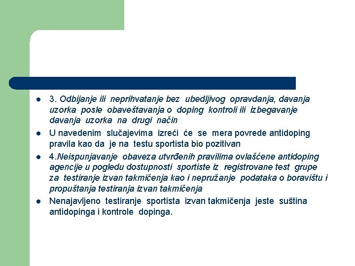 l l 3. Odbijanje ili neprihvatanje bez ubedljivog opravdanja, davanja uzorka posle obaveštavanja o