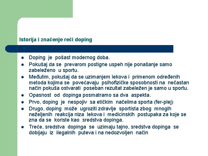 Istorija i značenje reči doping l l l l Doping je pošast modernog doba.