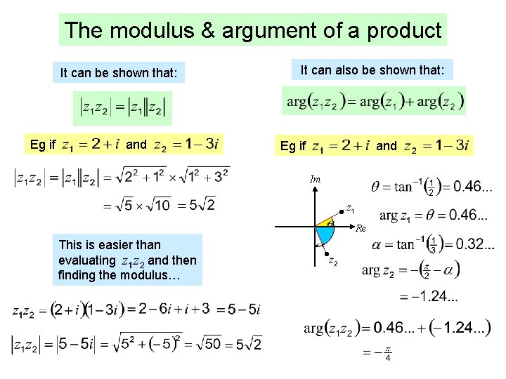 The modulus & argument of a product It can be shown that: Eg if