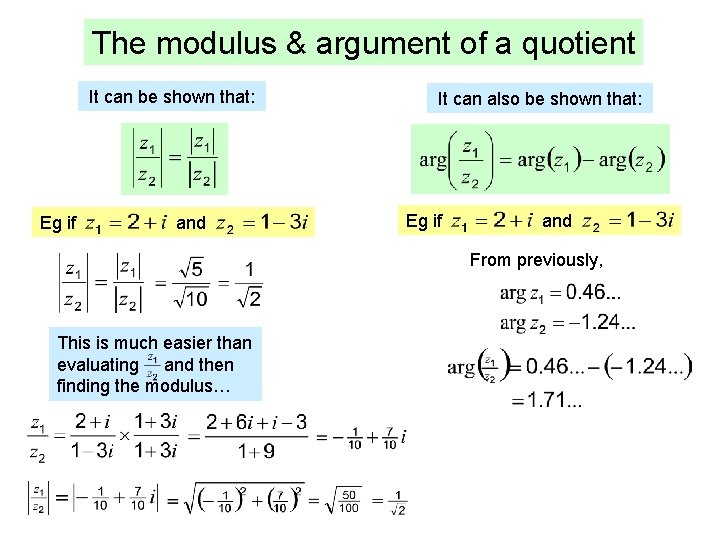 The modulus & argument of a quotient It can be shown that: Eg if